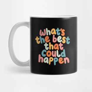 Whats The Best That Could Happen in black peach yellow green and blue Mug